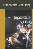 Spoken Into Evil (Tales of Redemption) B09TF224VZ Book Cover