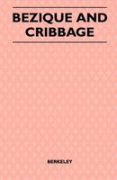 Bezique And Cribbage 1446518469 Book Cover