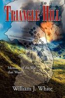 Triangle Hill: Memoirs of the War That Wasn't 1462851509 Book Cover