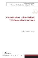 Incarcération, vulnérabilités et interventions sociales: Préface de Nancy Huston (Logiques Sociales) (French Edition) 2343172420 Book Cover