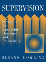 Supervision: Strategies for Successful Outcomes and Productivity 0205315070 Book Cover