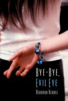 Bye-Bye, Evil Eye 177086394X Book Cover