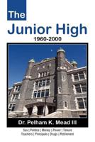 The Junior High: 1960-2000 1479739464 Book Cover