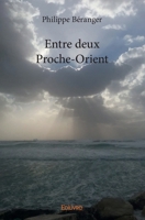 Entre deux Proche-Orient (French Edition) 2414340568 Book Cover