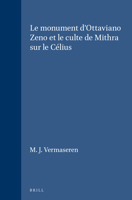 Mithriaca: Le Monumnet D'Ottaviano Zeno Et Le Culte De Mithra Sur Le Celius (Etudes Preliminaires Aux Religions Orientales Dans L'empire Romain, 16/4) (French Edition) 9004058087 Book Cover