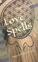 Love Spells: Magic For Your Love Life B0C87S54HJ Book Cover