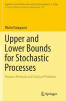 Upper and Lower Bounds for Stochastic Processes: Modern Methods and Classical Problems 3662525461 Book Cover