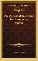 Die Wirtschaftsdirektion Des Landgutes (1896) 1161138935 Book Cover