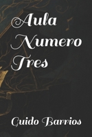 Aula Numero Tres (Spanish Edition) B0FBJP51L6 Book Cover