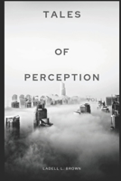 Tales of Perception: Vol. I B09MGN28DY Book Cover