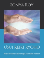 Usui Reiki Ryoho: Niveau 3: Guérison par l’énergie pour maitre praticien 1990067026 Book Cover