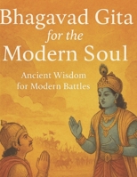Bhagavad Gita for the Modern Soul B0F44K1R8M Book Cover