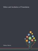 Ethics and Aesthetics of Translation 1013291751 Book Cover