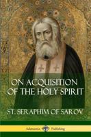 On Acquisition of the Holy Spirit (Hardcover) 1503257134 Book Cover