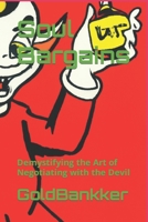 Soul Bargains: Demystifying the Art of Negotiating with the Devil B0CHDMTTJW Book Cover