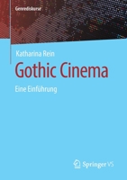 Gothic Cinema: Eine Einführung (Genrediskurse) 3658332042 Book Cover