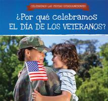 Por Que Celebramos El Dia de Los Veteranos? (Why Do We Celebrate Veterans Day?) 1538335298 Book Cover