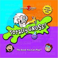 Spinner Books for Kids: Totally Gross (Spinner Books for Kids) 1575289202 Book Cover