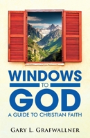 Windows to God: A Guide to Christian Faith B0DSRMD3JC Book Cover