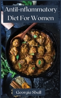 Anti-Inflammatory Diet For Women: The Complete Guide for Women null Book Cover