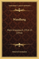 Wandlung: Mein Kriegsbuch, 1914-15 (1916) 1167177487 Book Cover