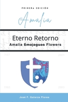 Eterno retorno, Amalia Emajaguas Flowers (Spanish Edition) B0DSCBVLH4 Book Cover