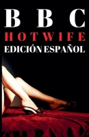 BBC Hotwife - Edición Español (Spanish Edition) B0FL5SSG5B Book Cover