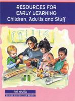 Resources for Early Learning: Children, Adults and Stuff 0761973591 Book Cover