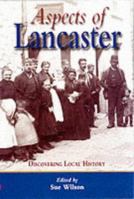 Aspects of Lancaster (Discovering Local History) 1871647959 Book Cover