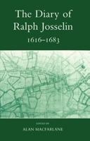 The Diary of Ralph Josselin 1616-1683 (Diary of Ralph Josselin, 1616-1683) 1164014366 Book Cover