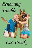 Rehoming Trouble 1541058720 Book Cover