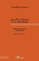 Jean-Paul Sartre et le Tiers-Monde: Rhétorique d'un discours anticolonialiste 2738441793 Book Cover