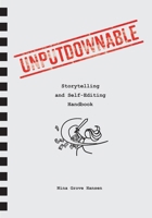 Unputdownable: Storytelling and Self-Editing Handbook B0F8B1WHHC Book Cover