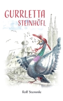 Gurrletta Steinhöfl: Geschichten aus dem abenteuerlichen Alltag einer Regensburger Stadttaube 3734784514 Book Cover