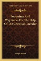 Footprints And Waymarks For The Help Of The Christian Traveler 0530220830 Book Cover