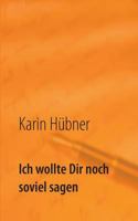 Ich wollte Dir noch soviel sagen: Der Brief 3746026229 Book Cover