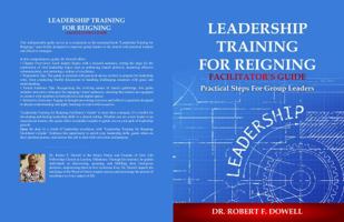 Leadership Training for Reigning Facilitator's Guide: Practical Steps for Group Leaders 196200810X Book Cover