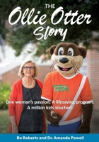 The Ollie Otter Story: One woman's passion. A life-saving program. A million kids touched. 1662977670 Book Cover
