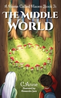 A Home Called Haven Book 3: The Middle World B0FBD3ZD72 Book Cover