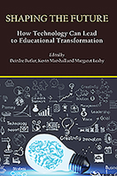 Shaping the Future: How Technology Can Lead to Educational Transformation 1908308680 Book Cover