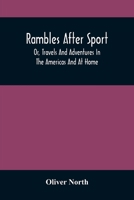 Rambles After Sport; Or, Travels And Adventures In The Americas And At Home 935450695X Book Cover