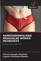 SAMOZADOWOLENIE SEKSUALNE WSRÓD MLODZIEZY: Skupienie sie na masturbacji (Polish Edition) 6208679273 Book Cover