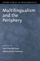 Multilingualism and the Periphery 0199945195 Book Cover