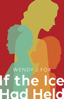 If the Ice Had Held 1939650917 Book Cover