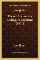 Recherches Sur Les Zodiaques Egyptiens (1821) 2012765866 Book Cover