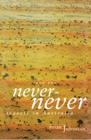 Into the Never Never: Travels in Australia 0522848079 Book Cover