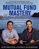 Mutual Fund Mastery: Wealth-Building Secrets from America's Investment Pros 0812927206 Book Cover