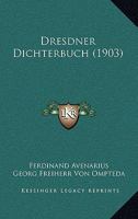 Dresdner Dichterbuch (1903) 1167574672 Book Cover