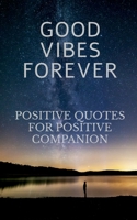 Good Vibes Forever 1636064612 Book Cover