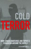 Cold Terror: How Canada Nurtures and Exports Terrorism Around the World, 2nd Edition 0470834633 Book Cover